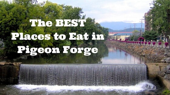 The Best Places to Eat in Pigeon Forge, TN