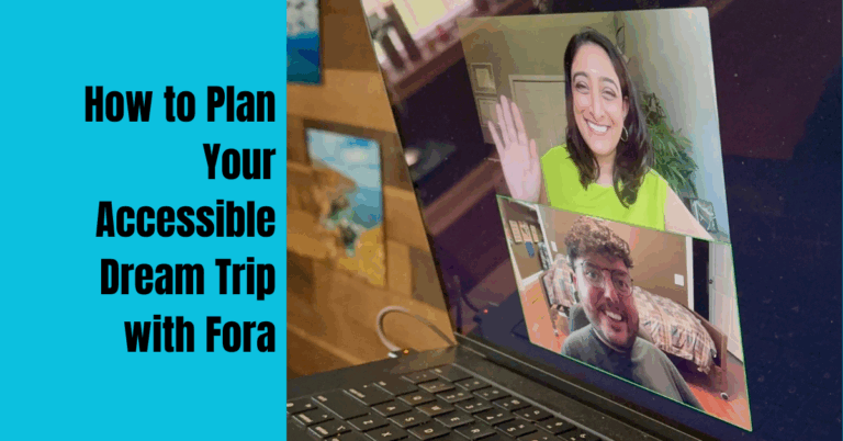How to Plan Your Accessible Dream Trip with Fora